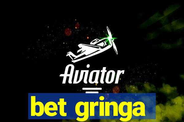 bet gringa